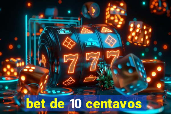 bet de 10 centavos